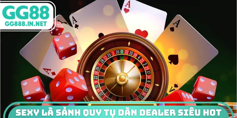 GG88 Casino Trực Tuyến - Thiên Đường Giải Trí Cho Bet Thủ Sexy là sảnh quy tụ dàn Dealer siêu hot