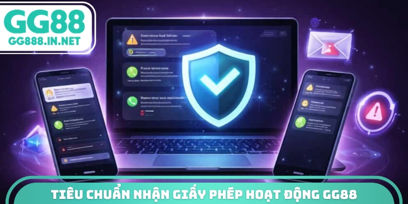 Tiêu chuẩn nhận giấy phép hoạt động GG88